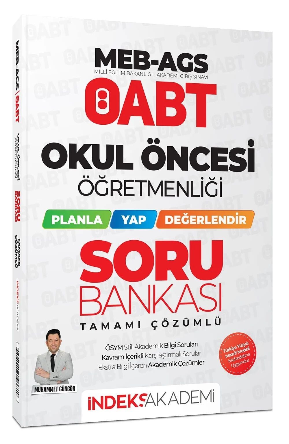 İndeks Akademi ÖABT MEB-AGS Okul Öncesi Öğretmenliği Planla-Yap-Değerlendir Soru Bankası Çözümlü - Muhammet Güngör İndeks Akademi Yayıncılık - İADESİZ
