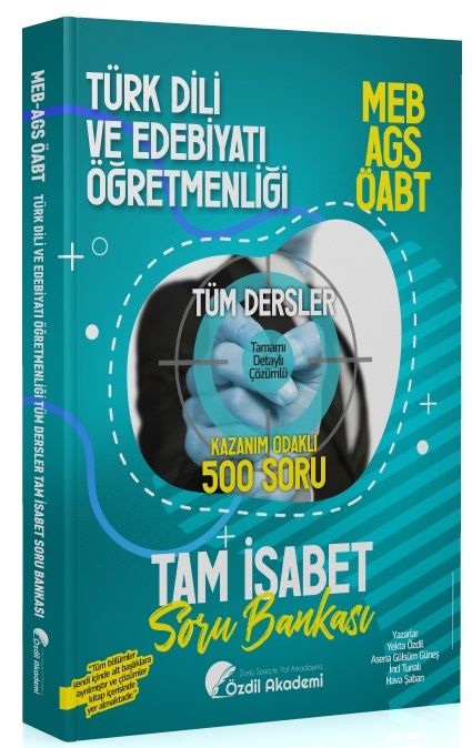 Özdil Akademi ÖABT MEB-AGS Türk Dili ve Edebiyatı Öğretmenliği Tam İsabet 500 Soru Bankası Çözümlü Özdil Akademi Yayınları - İADESİZ