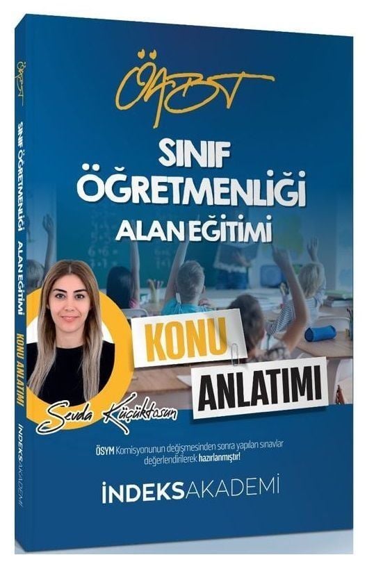 İndeks Akademi ÖABT Sınıf Öğretmenliği Alan Eğitimi Konu Anlatımı - Sevda Küçüktosun İndeks Akademi Yayıncılık - İADESİZ