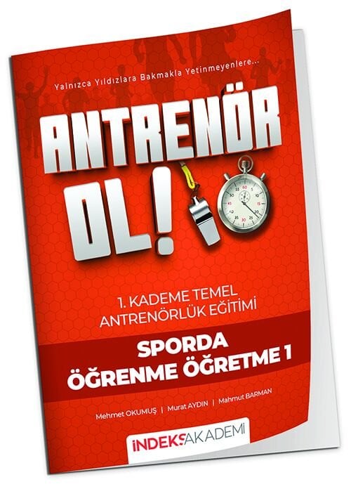 İndeks Akademi Antrenör Ol Temel Antrenörlük Eğitimi 1. Kademe Sporda Öğrenme Öğretme-1 İndeks Akademi Yayıncılık - İADESİZ