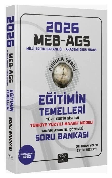 CBA Yayınları 2026 MEB-AGS Eğitimin Temelleri ve Türk Eğitim Sistemi ve Maarif Modeli Soru Bankası Çözümlü Pusula Serisi - Okan Yolcu CBA Yayınları