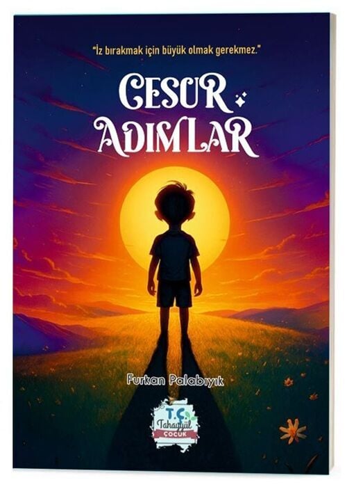 Tahayyül Çocuk Cesur Adımlar - Furkan Palabıyık Tahayyül Çocuk Yayınları - İADESİZ