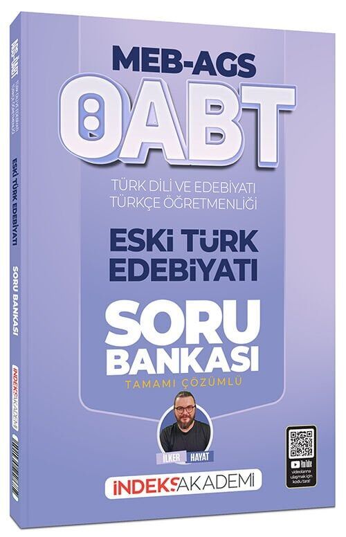 İndeks Akademi ÖABT MEB-AGS Türk Dili ve Edebiyatı-Türkçe Eski Türk Edebiyatı Soru Bankası Çözümlü - İlker Hayat İndeks Akademi Yayıncılık - İADESİZ