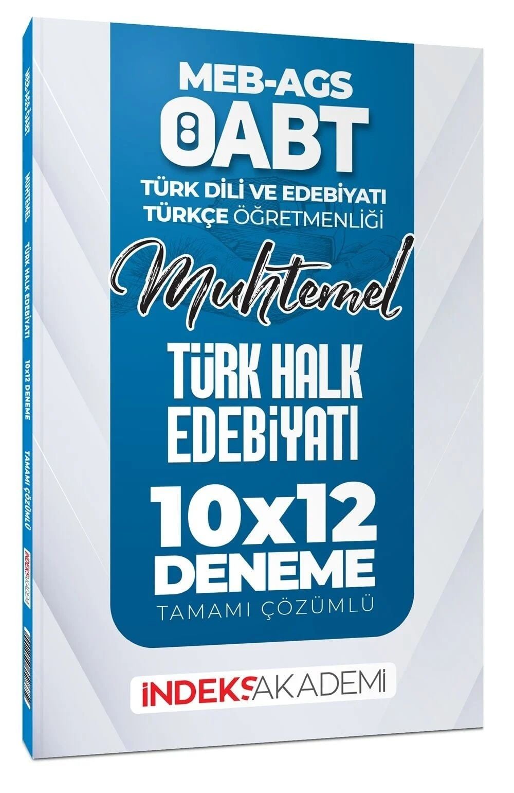 İndeks Akademi ÖABT MEB-AGS Muhtemel Türk Dili Edebiyatı-Türkçe Türk Halk Edebiyatı 10x12 Deneme Çözümlü İndeks Akademi Yayıncılık - İADESİZ