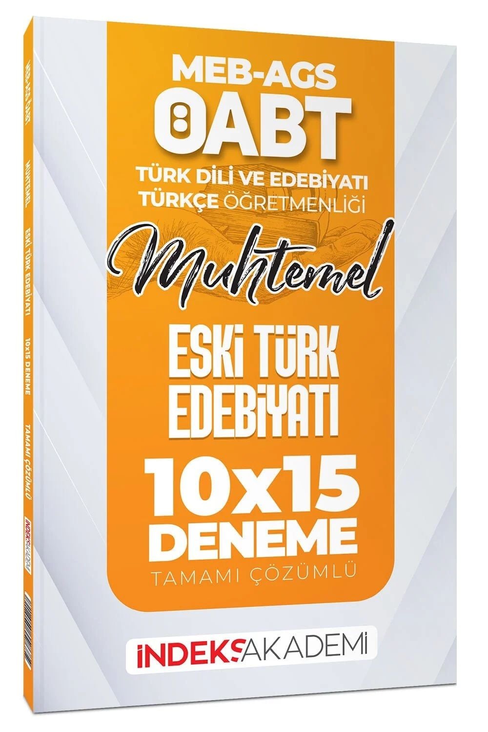 İndeks Akademi ÖABT MEB-AGS Muhtemel Türk Dili Edebiyatı-Türkçe Eski Türk Edebiyatı 10x15 Deneme Çözümlü İndeks Akademi Yayıncılık - İADESİZ