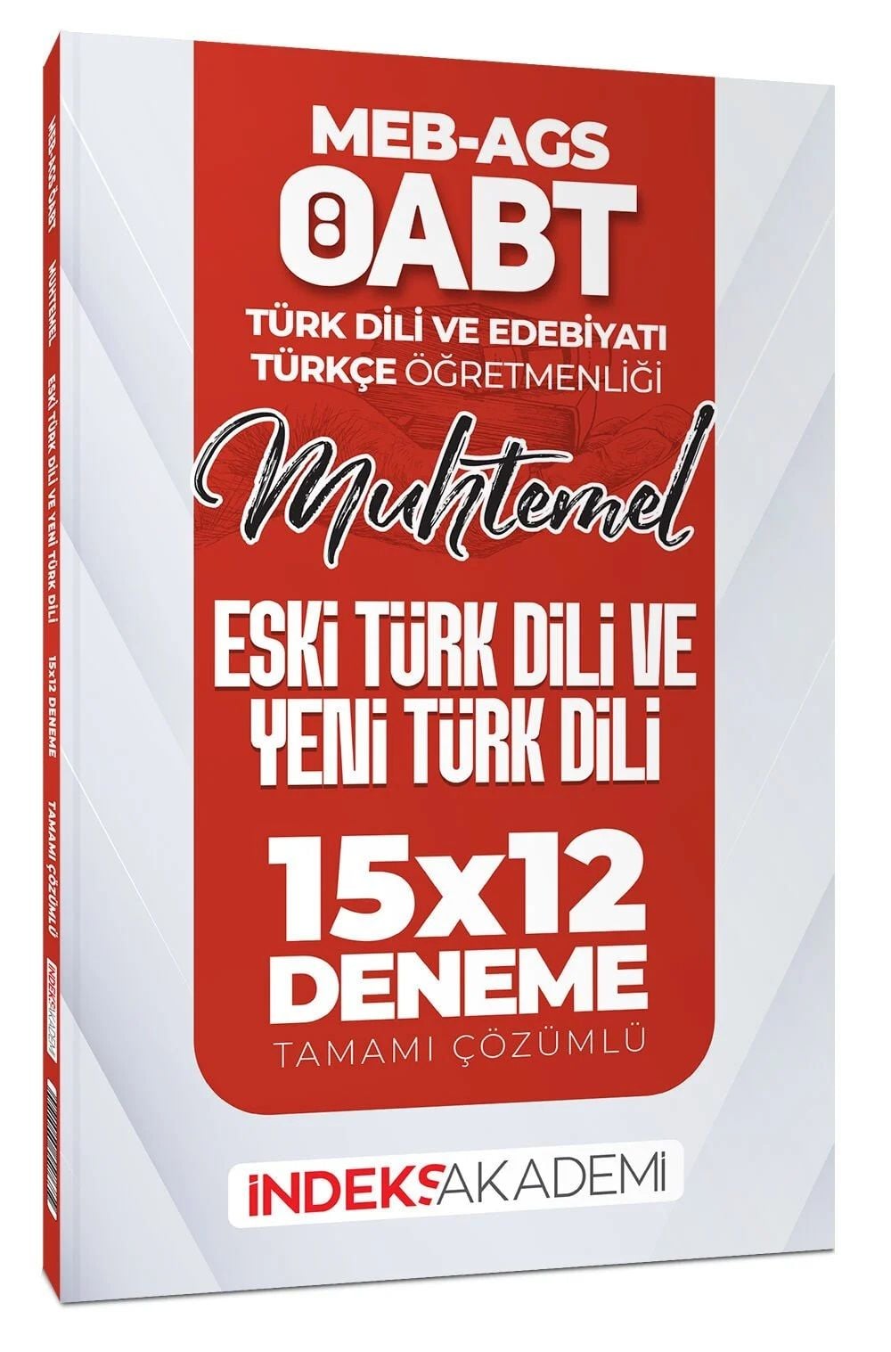 İndeks Akademi ÖABT MEB-AGS Muhtemel Türk Dili Edebiyatı-Türkçe Eski Türk Dili ve Yeni Türk Dili 15x12 Deneme Çözümlü İndeks Akademi Yayıncılık - İADESİZ